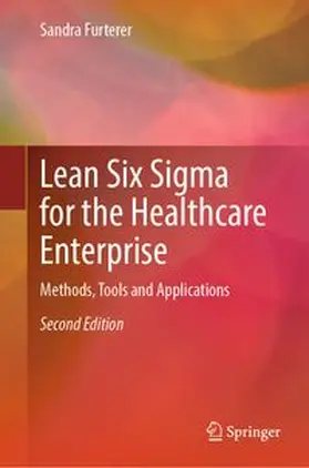 Furterer |  Lean Six Sigma for the Healthcare Enterprise | eBook | Sack Fachmedien