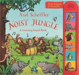  Axel Scheffler's Noisy Jungle: A Counting Sound Book | Buch |  Sack Fachmedien