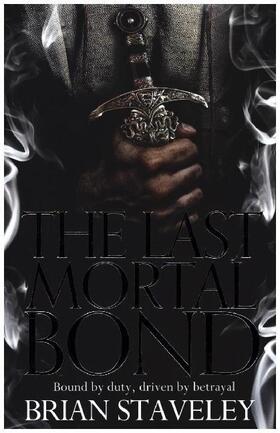 Staveley |  The Last Mortal Bond | Buch |  Sack Fachmedien