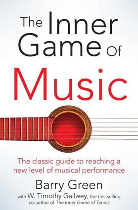 Green / Gallwey |  The Inner Game of Music | Buch |  Sack Fachmedien