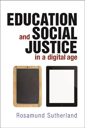 Sutherland |  Education and social justice in a digital age | Buch |  Sack Fachmedien