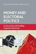 Johnston / Pattie |  Money and Electoral Politics | eBook | Sack Fachmedien