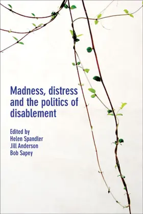 Spandler / Anderson / Sapey |  Madness, distress and the politics of disablement | Buch |  Sack Fachmedien