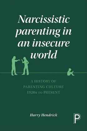 Hendrick |  Narcissistic parenting in an insecure world | Buch |  Sack Fachmedien