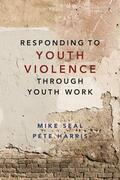 Seal / Harris |  Responding to youth violence through youth work | Buch |  Sack Fachmedien