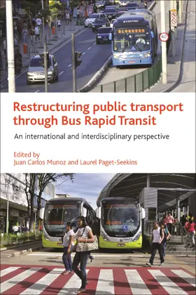 Munoz / Paget-Seekins |  Restructuring public transport through Bus Rapid Transit | Buch |  Sack Fachmedien