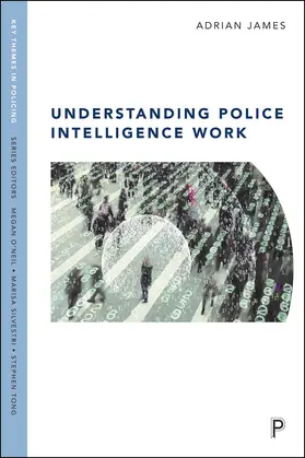 James | Understanding police intelligence work | Buch | 978-1-4473-2640-3 | sack.de