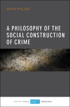 Polizzi |  A philosophy of the social construction of crime | Buch |  Sack Fachmedien