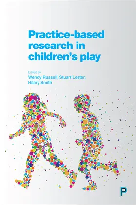 Russell / Lester / Smith |  Practice-based research in children's play | Buch |  Sack Fachmedien