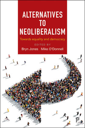 Jones / O'Donnell | Alternatives to neoliberalism | Buch | 978-1-4473-3114-8 | sack.de