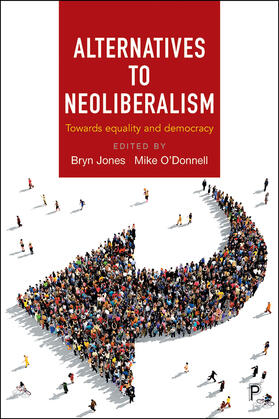 Jones / O'Donnell | Alternatives to neoliberalism | Buch | 978-1-4473-3117-9 | sack.de