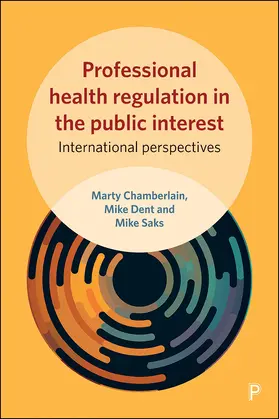 Chamberlain / Dent / Saks |  Professional health regulation in the public interest | Buch |  Sack Fachmedien