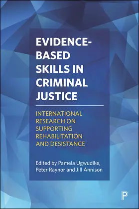 Ugwudike / Raynor / Annison |  Evidence-based skills in criminal justice | Buch |  Sack Fachmedien