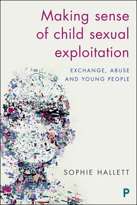 Hallett | Making sense of child sexual exploitation | Buch | 978-1-4473-3358-6 | www.sack.de