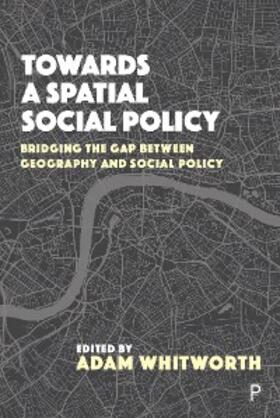 Whitworth |  Towards a Spatial Social Policy | eBook | Sack Fachmedien