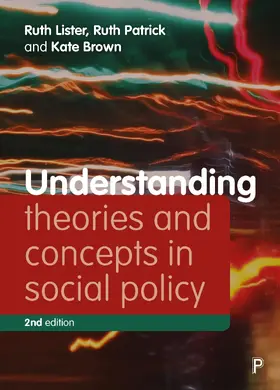 Lister / Patrick / Brown | Understanding Theories and Concepts in Social Policy | Buch | 978-1-4473-3838-3 | sack.de