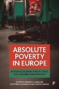 Gaisbauer / Schweiger / Sedmak |  Absolute Poverty in Europe | eBook | Sack Fachmedien