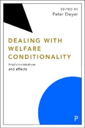 Dwyer |  Dealing with Welfare Conditionality | eBook | Sack Fachmedien