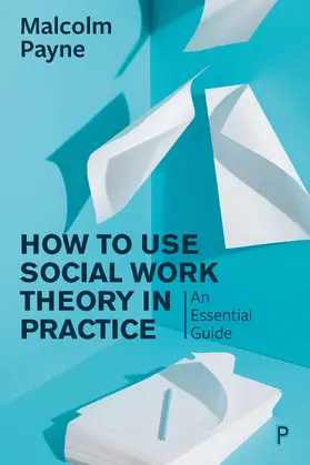 Payne | How to Use Social Work Theory in Practice | Buch | 978-1-4473-4377-6 | www.sack.de