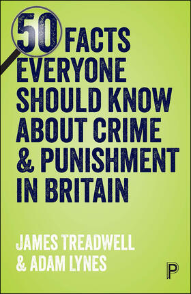 Lynes / Treadwell | 50 Facts Everyone Should Know about Crime & Punishment | Buch | 978-1-4473-4381-3 | sack.de