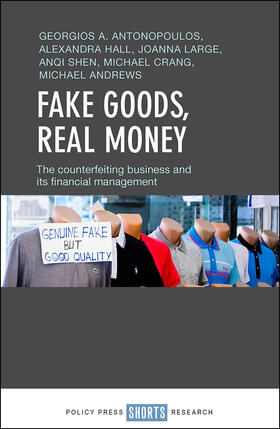 Antonopoulos / Hall / Large |  Fake Goods, Real Money: The Counterfeiting Business and Its Financial Management | Buch |  Sack Fachmedien