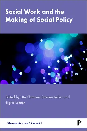 Klammer / Leiber / Leitner |  Social Work and the Making of Social Policy | Buch |  Sack Fachmedien