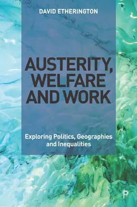 Etherington | Austerity, Welfare and Work | Buch | 978-1-4473-5008-8 | www.sack.de