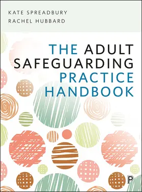 Spreadbury / Hubbard |  The Adult Safeguarding Practice Handbook | Buch |  Sack Fachmedien