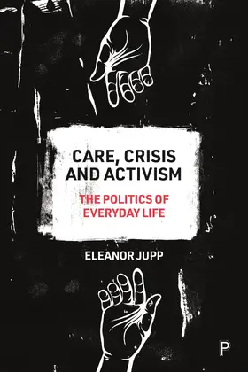 Jupp |  Care, Crisis and Activism | Buch |  Sack Fachmedien