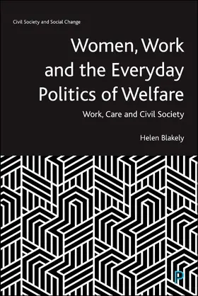 Blakely |  Women, Work and the Everyday Politics of Welfare | Buch |  Sack Fachmedien
