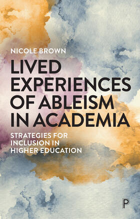 Brown | Lived Experiences of Ableism in Academia | Buch | 978-1-4473-5411-6 | sack.de