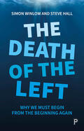 Winlow / Hall |  The Death of the Left: Why We Must Begin from the Beginning Again | Buch |  Sack Fachmedien