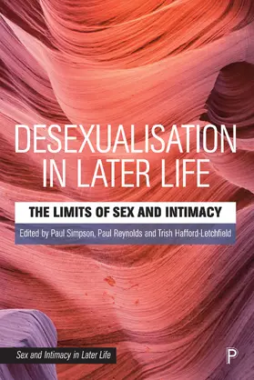Simpson / Reynolds / Hafford-Letchfield | Desexualisation in Later Life | Buch | 978-1-4473-5546-5 | www.sack.de