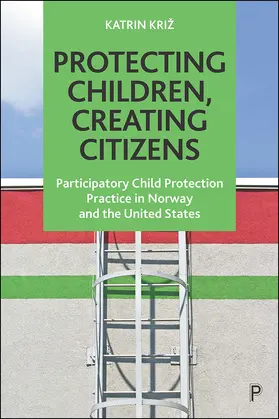 Križ / Kriz | Protecting Children, Creating Citizens | E-Book | www.sack.de