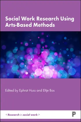 Huss / Bos |  Social Work Research Using Arts-Based Methods | eBook | Sack Fachmedien