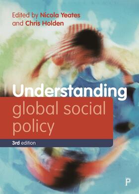 Yeates / Holden | Understanding Global Social Policy | Buch | 978-1-4473-5803-9 | sack.de