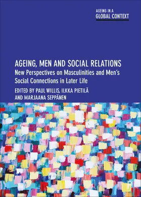 Willis / Pietilä / Seppänen | Ageing, Men and Social Relations | Buch | 978-1-4473-6305-7 | sack.de