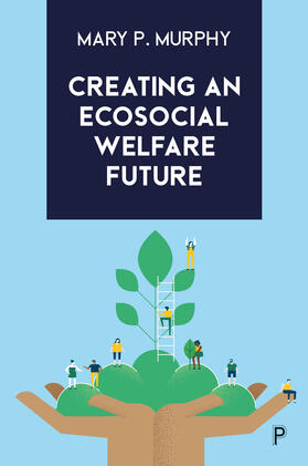 Murphy |  Creating an Ecosocial Welfare Future | eBook | Sack Fachmedien