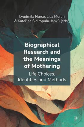 Nurse / Moran / Sidiropulu-Janku |  Biographical Research and the Meanings of Mothering | Buch |  Sack Fachmedien