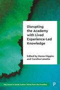 Higgins / Lenette |  Disrupting the Academy with Lived Experience-Led Knowledge | Buch |  Sack Fachmedien