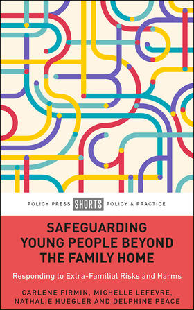 Firmin / Lefevre / Huegler | Safeguarding Young People Beyond the Family Home | Buch | 978-1-4473-6725-3 | sack.de