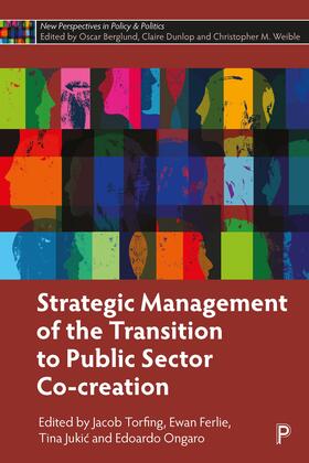 Torfing / Ferlie / Jukic | Strategic Management of the Transition to Public Sector Co-Creation | Buch | 978-1-4473-6902-8 | sack.de