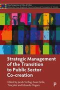 Torfing / Ferlie / Jukic |  Strategic Management of the Transition to Public Sector Co-Creation | Buch |  Sack Fachmedien