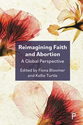 Bloomer / Turtle |  Reimagining Faith and Abortion | Buch |  Sack Fachmedien