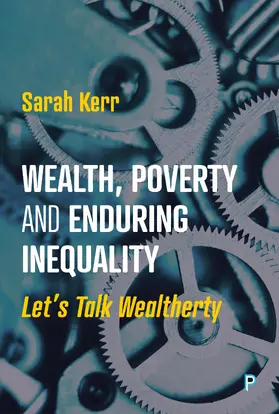 Kerr | Wealth, Poverty and Enduring Inequality | Buch | 978-1-4473-7055-0 | www.sack.de