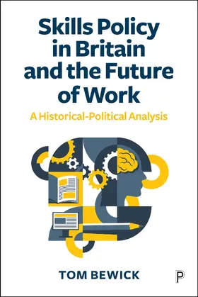 Bewick |  Skills Policy in Britain and the Future of Work | Buch |  Sack Fachmedien