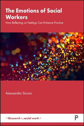 Sicora | The Emotions of Social Workers | Buch | 978-1-4473-7273-8 | www.sack.de