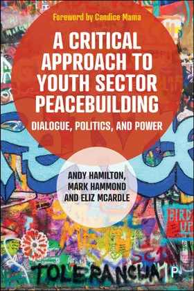 Hamilton / Hammond / McArdle |  A Critical Approach to Youth Sector Peacebuilding | eBook | Sack Fachmedien