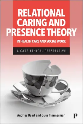 Baart / Timmerman |  Relational Caring and Presence Theory in Health Care and Social Work | eBook | Sack Fachmedien