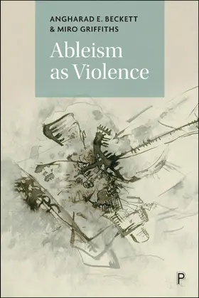 Beckett / Griffiths |  Ableism as Violence | eBook | Sack Fachmedien